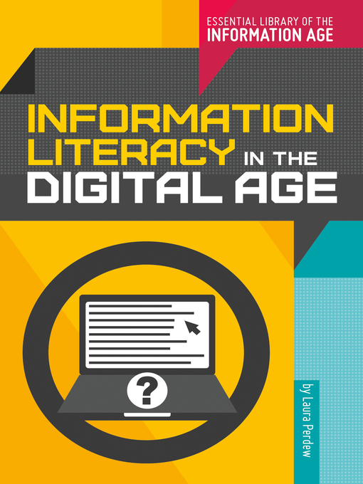 Title details for Information Literacy in the Digital Age by Laura Perdew - Available